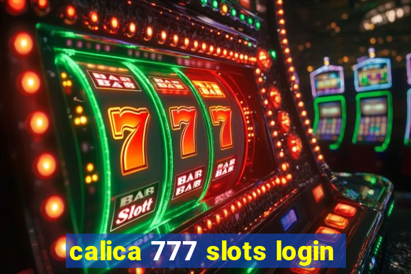 calica 777 slots login